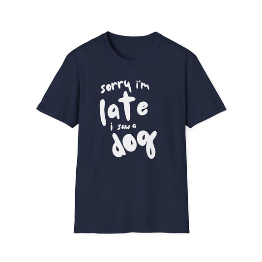 Sorry I'm Late - T-shirt