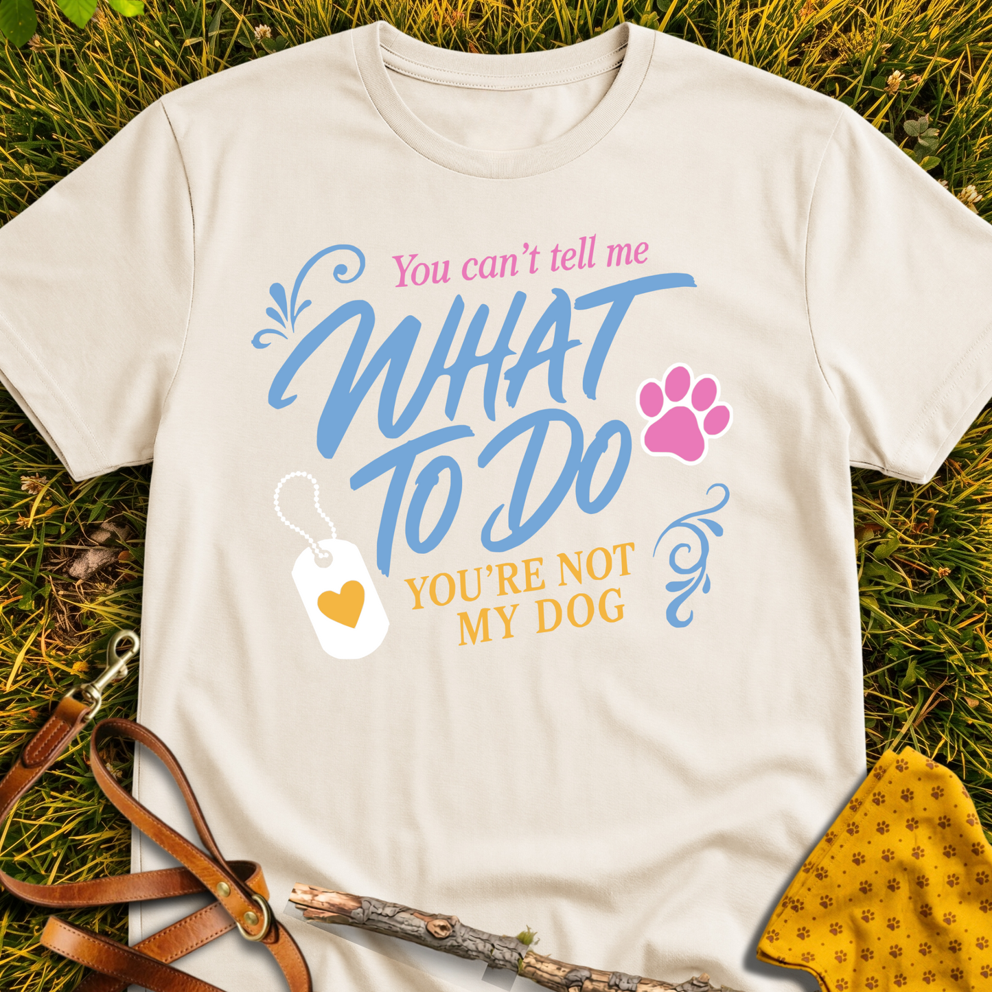 You're Not My Dog T-shirt T-shirt in Natural - Furever Mode rescue dog tee