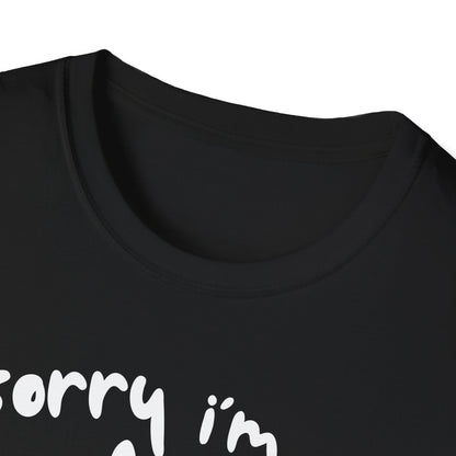 Sorry I'm Late - T-shirt