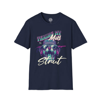 Taking My Mutt for a Strut T-Shirt