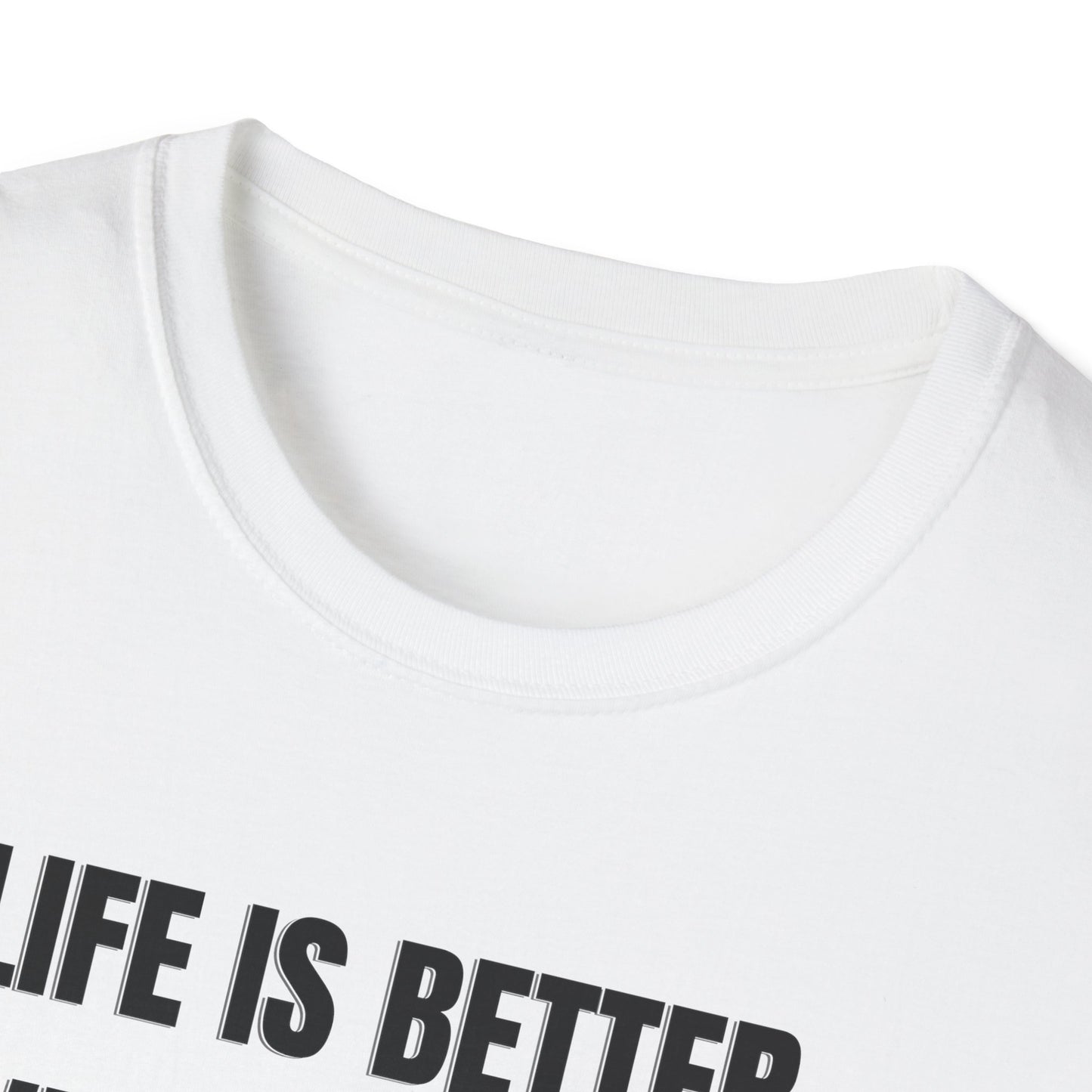 Life is better T-shirt