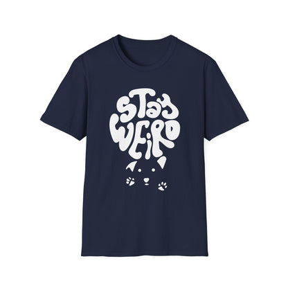 Stay Weird T-Shirt