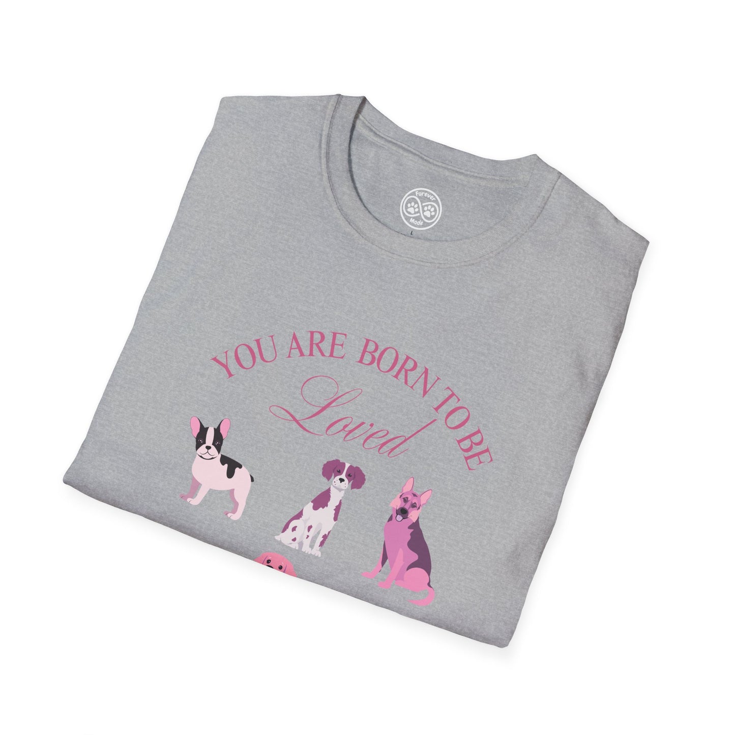 Born to be Loved T-shirt