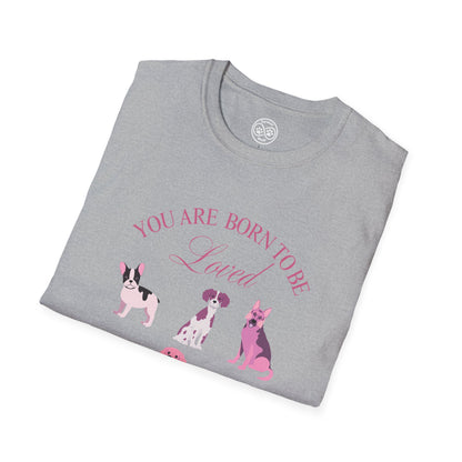 Born to be Loved T-shirt