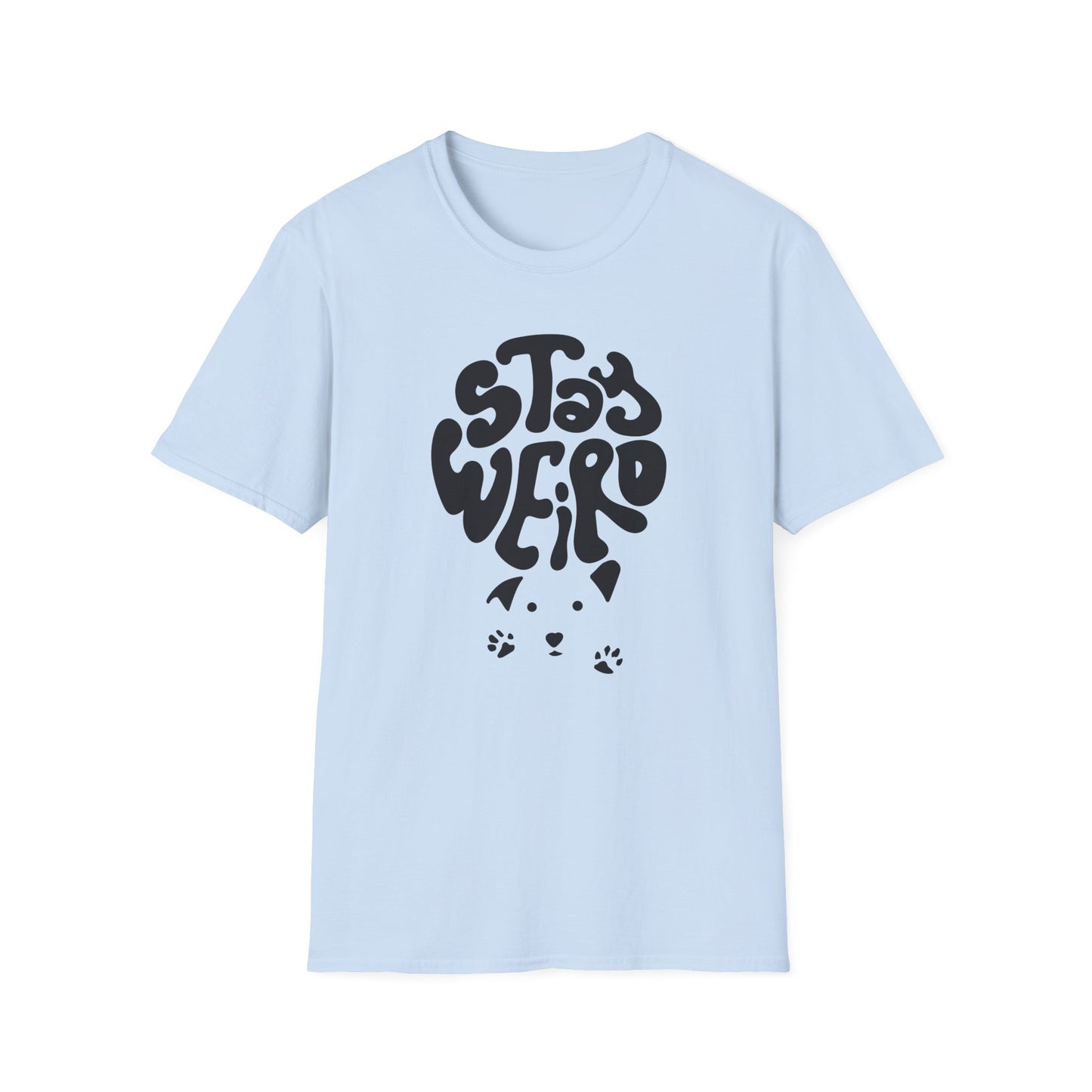 Stay Weird T-Shirt