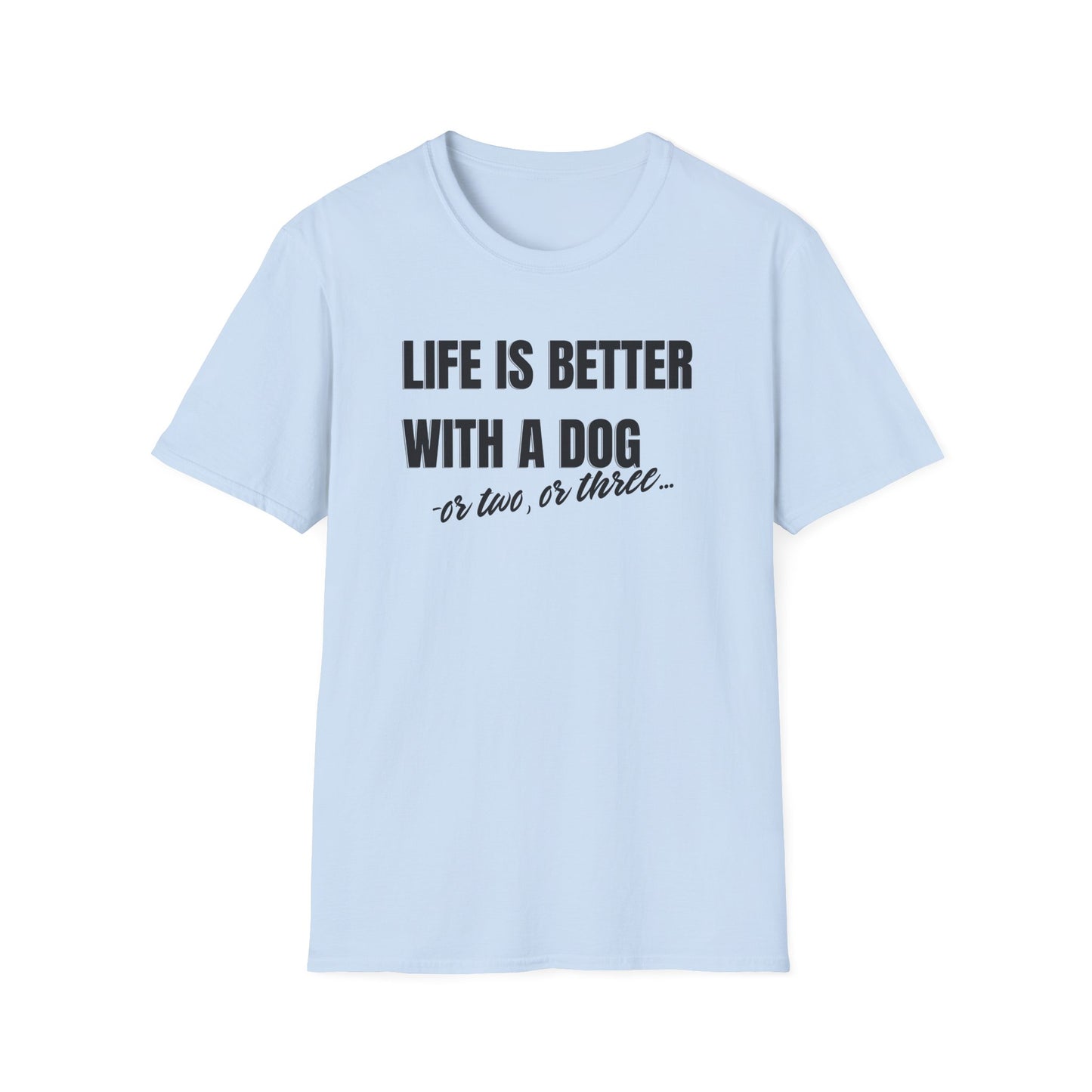 Live is better with a dog  T-shirt
