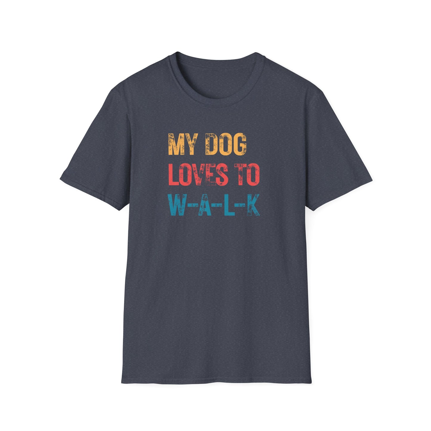My dog loves to w-a-l-k T-shirt