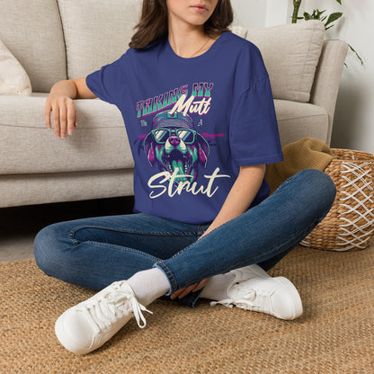 Taking My Mutt for a Strut T-Shirt