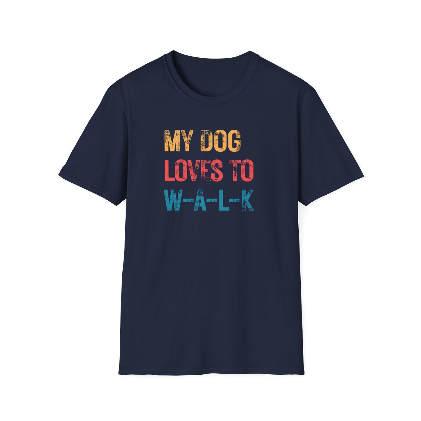 My dog loves to w-a-l-k T-shirt