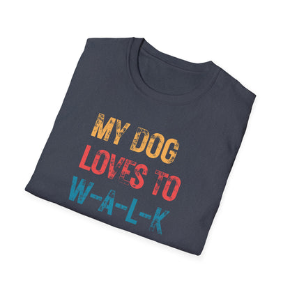 My dog loves to w-a-l-k T-shirt