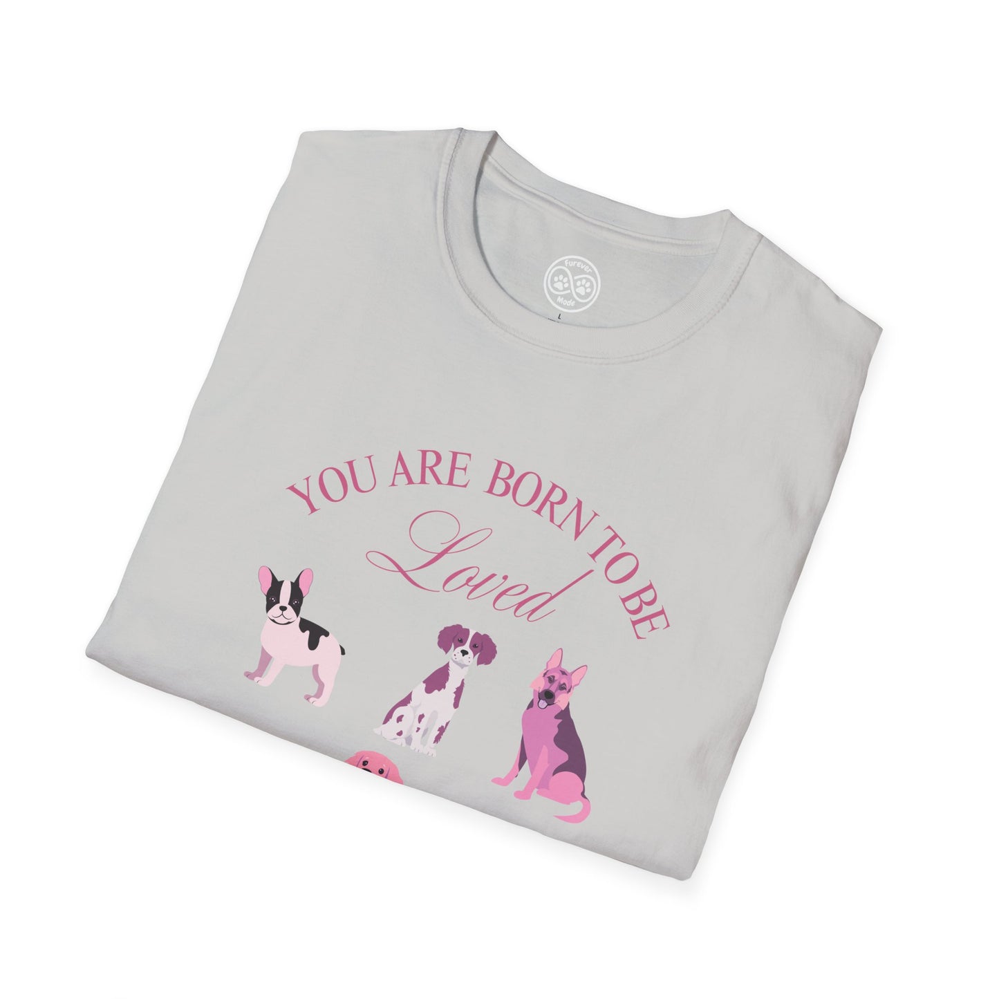 Born to be Loved T-shirt