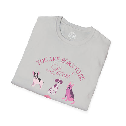 Born to be Loved T-shirt