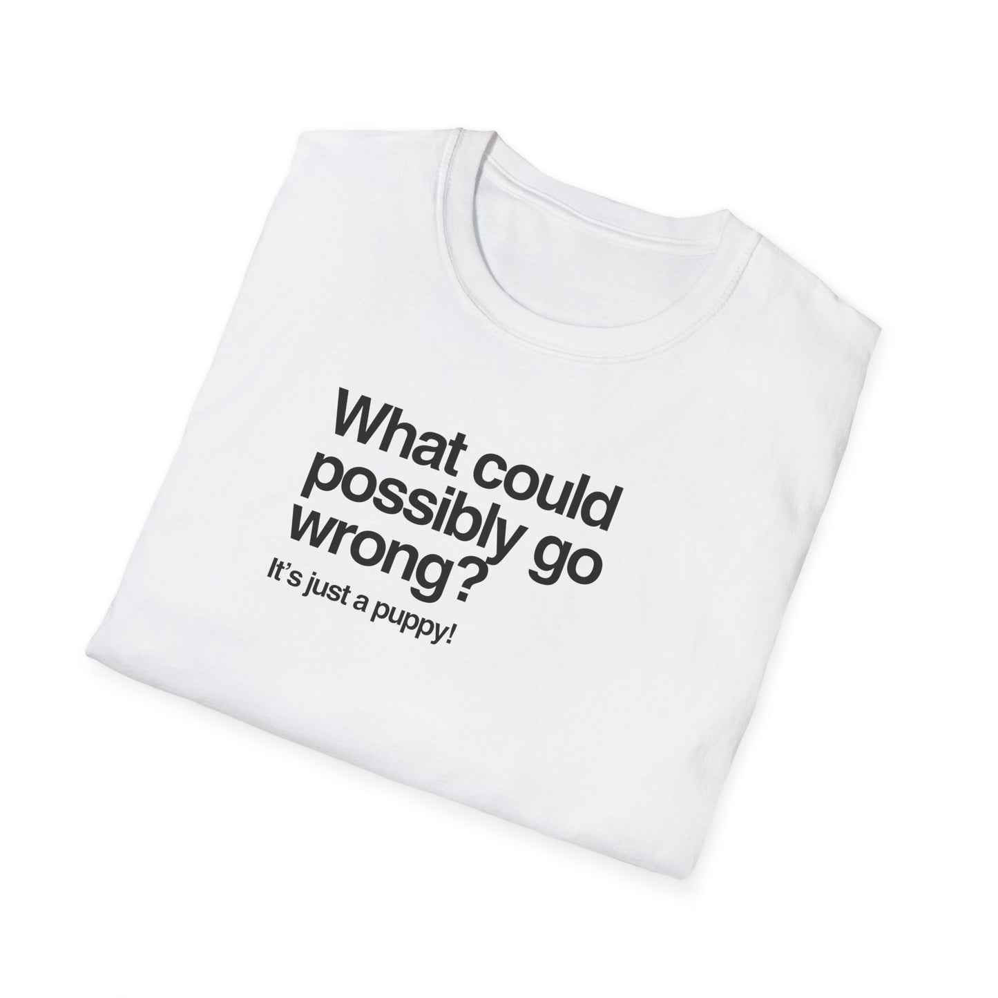 It's Just A Puppy T-shirt