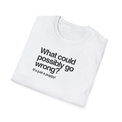 It's Just A Puppy T-shirt