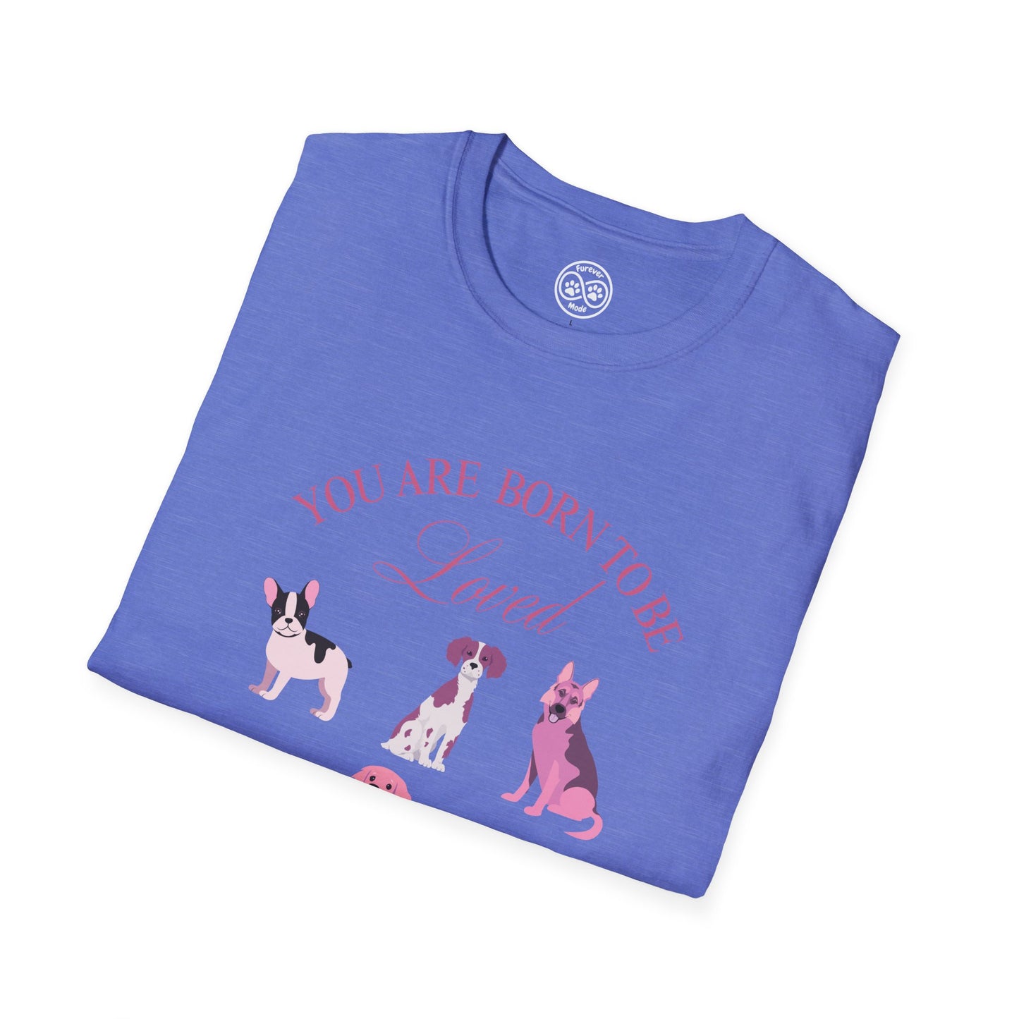 Born to be Loved T-shirt