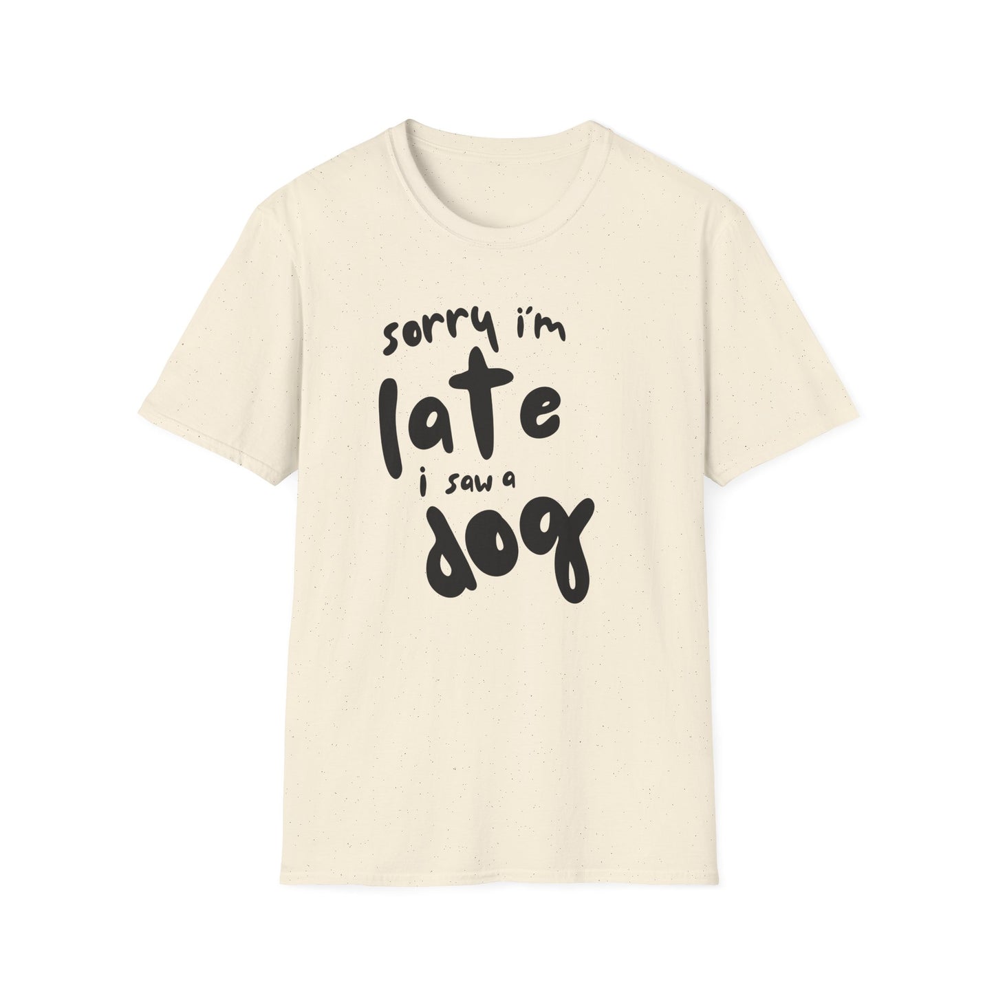Sorry I'm Late - T-shirt