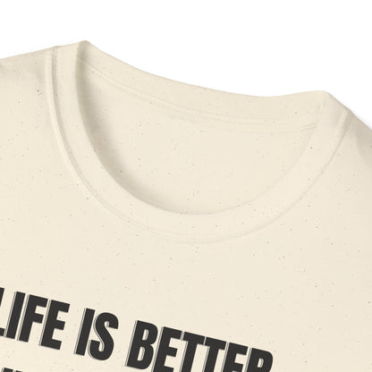 Life is better T-shirt