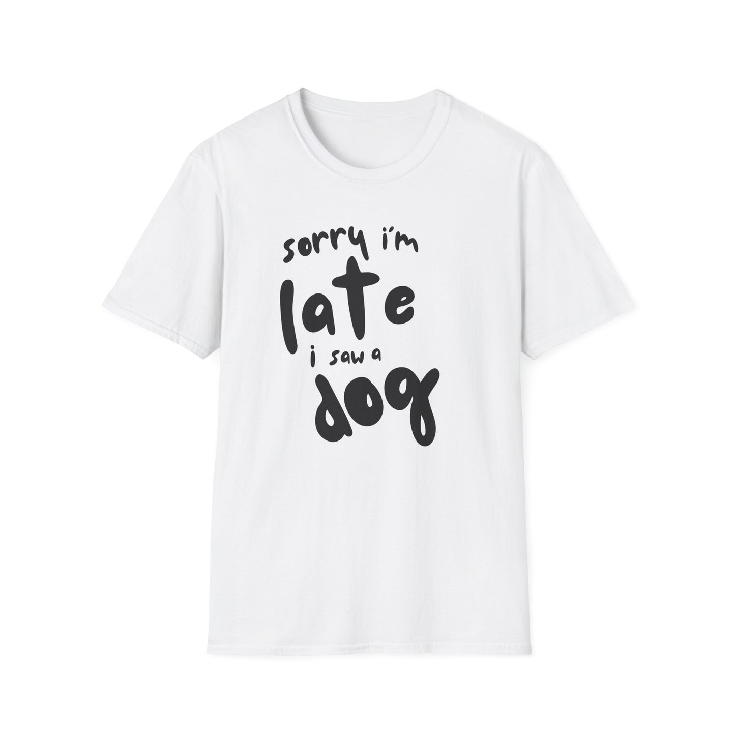 Sorry I'm Late - T-shirt