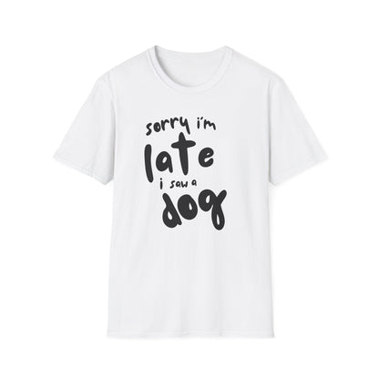 Sorry I'm Late - T-shirt