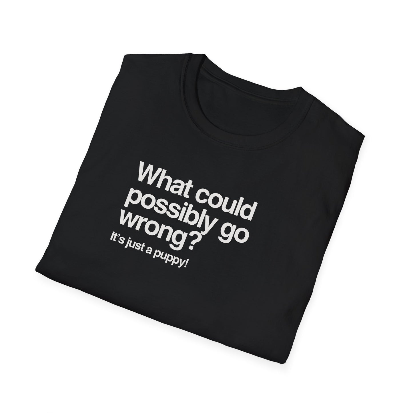 It's Just A Puppy T-shirt