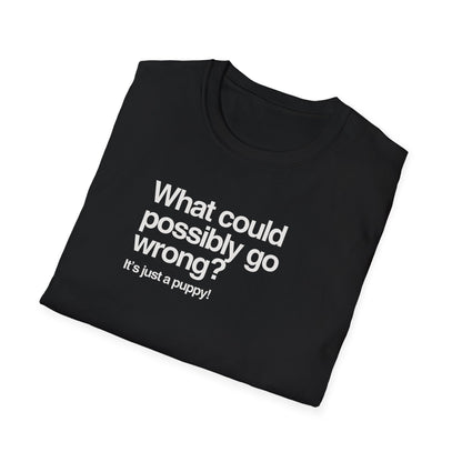 It's Just A Puppy T-shirt