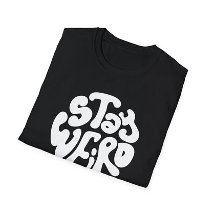 Stay Weird T-Shirt