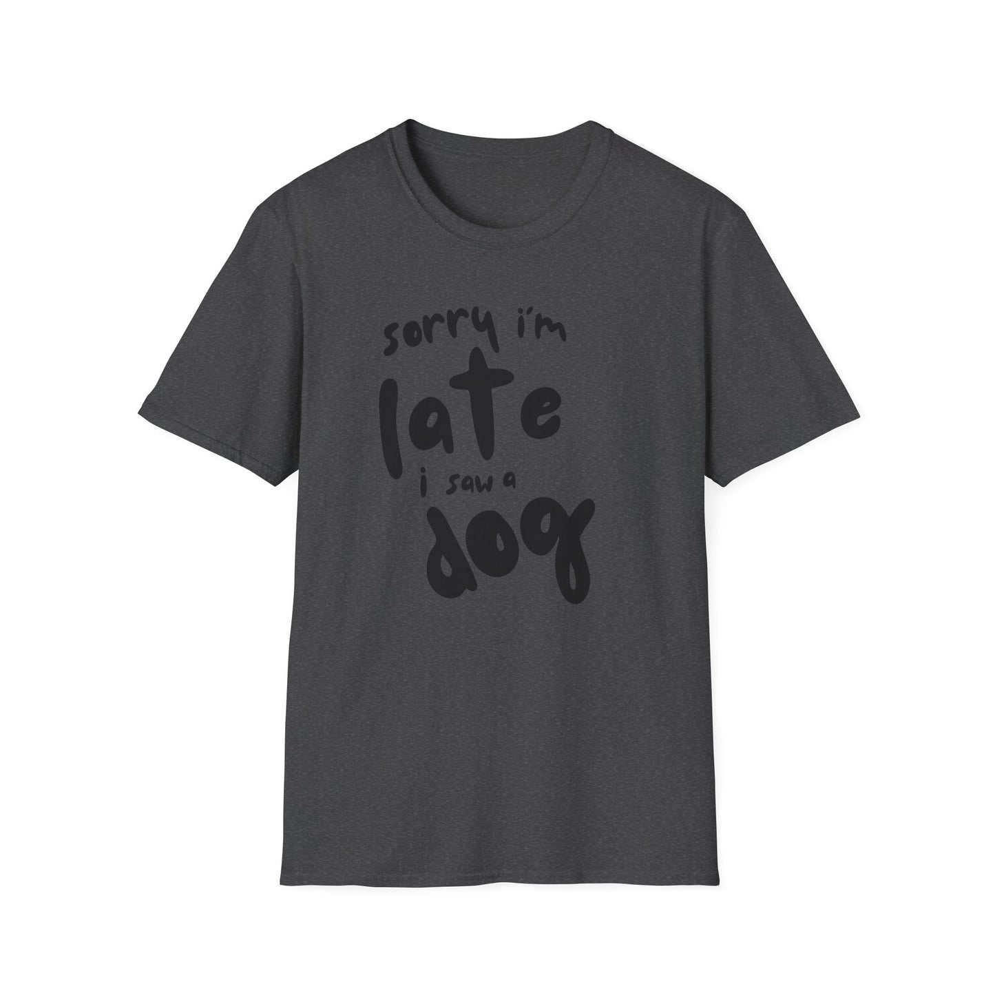 Sorry I'm Late - T-shirt