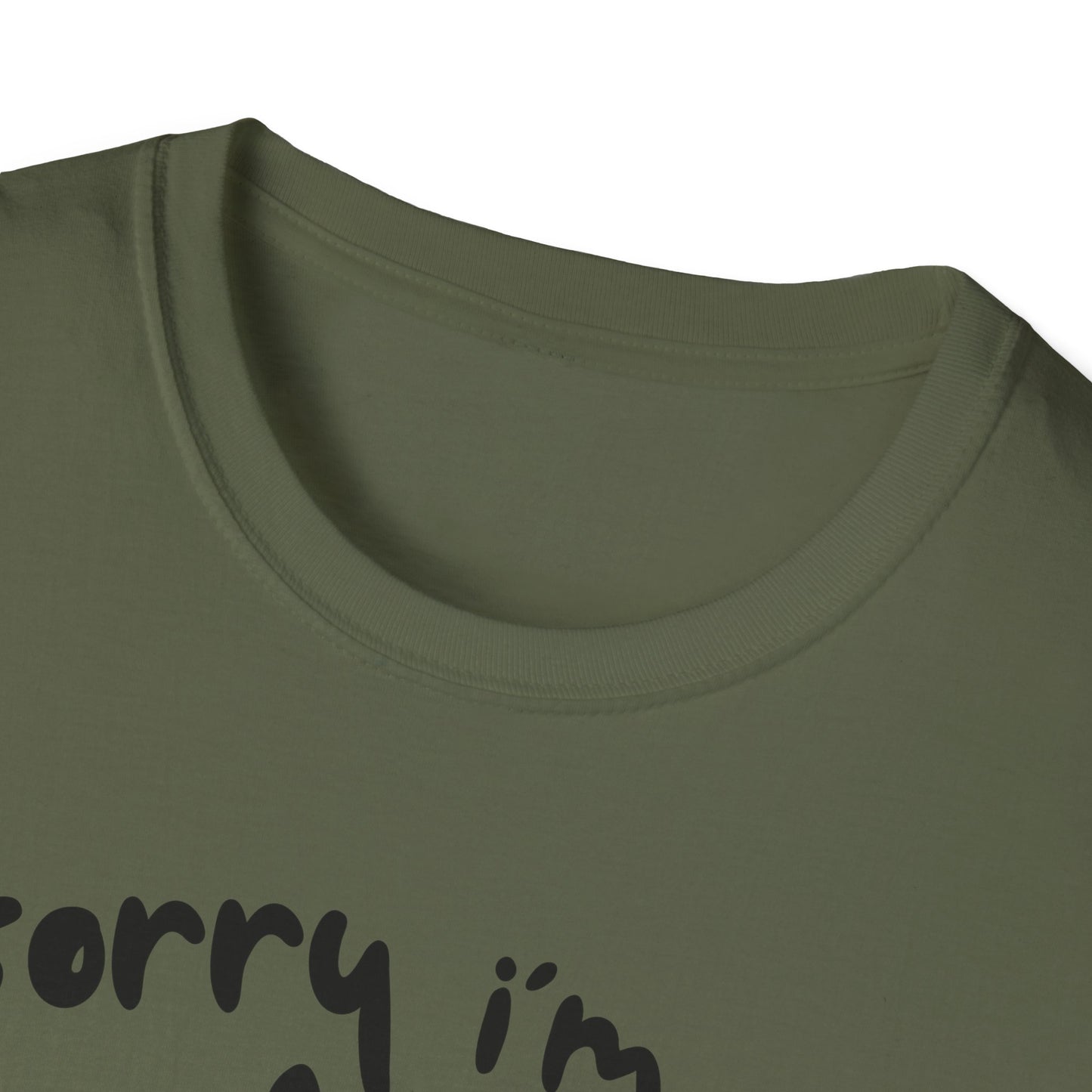 Sorry I'm Late - T-shirt
