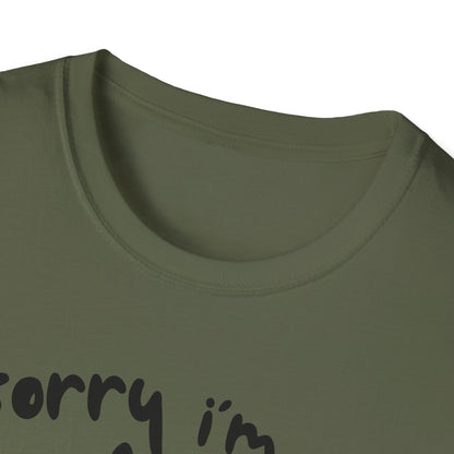 Sorry I'm Late - T-shirt