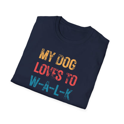 My dog loves to w-a-l-k T-shirt