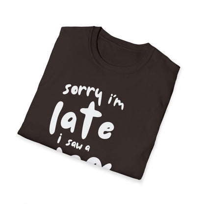 Sorry I'm Late - T-shirt