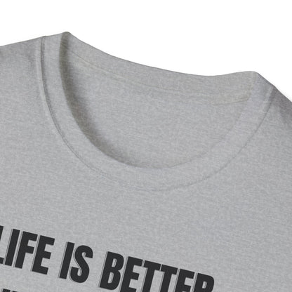 Life is better T-shirt