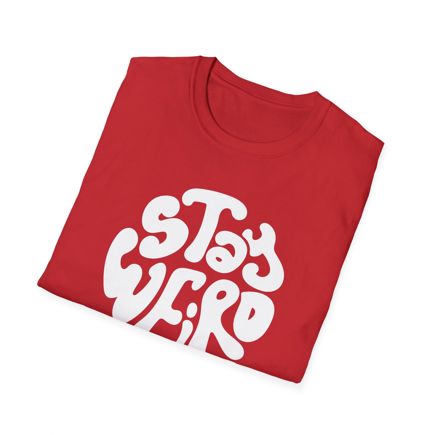 Stay Weird T-Shirt