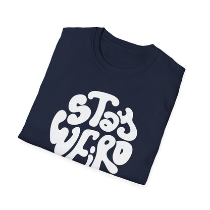 Stay Weird T-Shirt