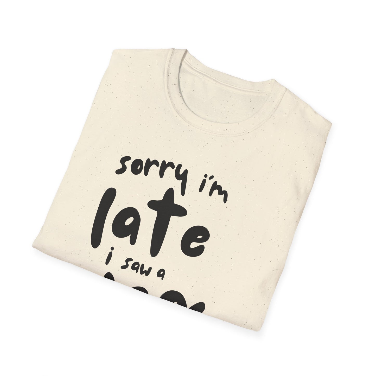 Sorry I'm Late - T-shirt