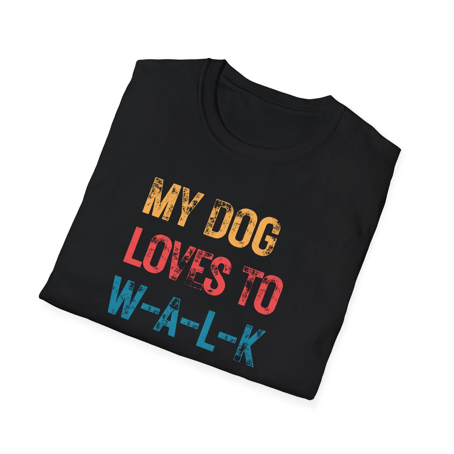 My dog loves to w-a-l-k T-shirt