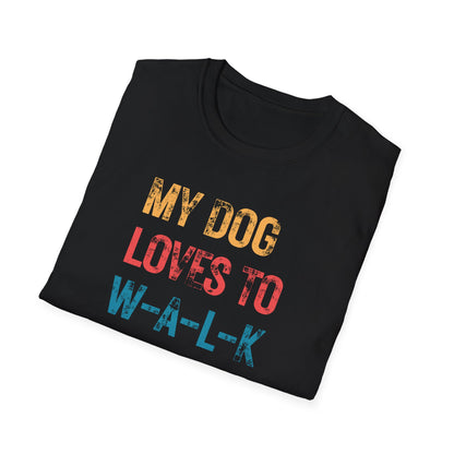 My dog loves to w-a-l-k T-shirt