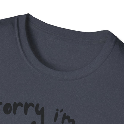 Sorry I'm Late - T-shirt
