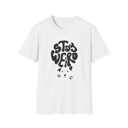Stay Weird T-Shirt