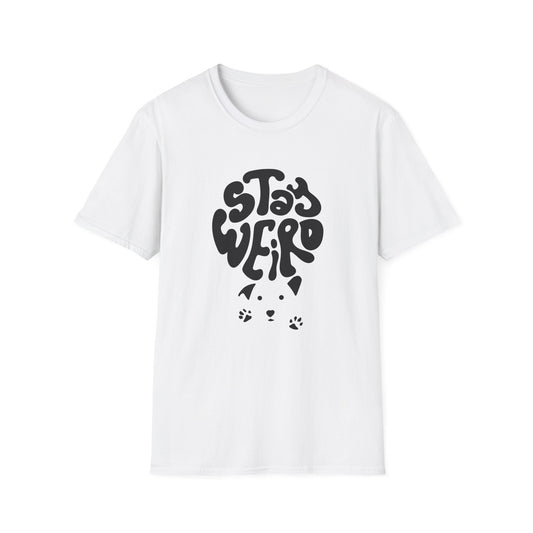 Stay Weird T-Shirt