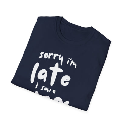 Sorry I'm Late - T-shirt