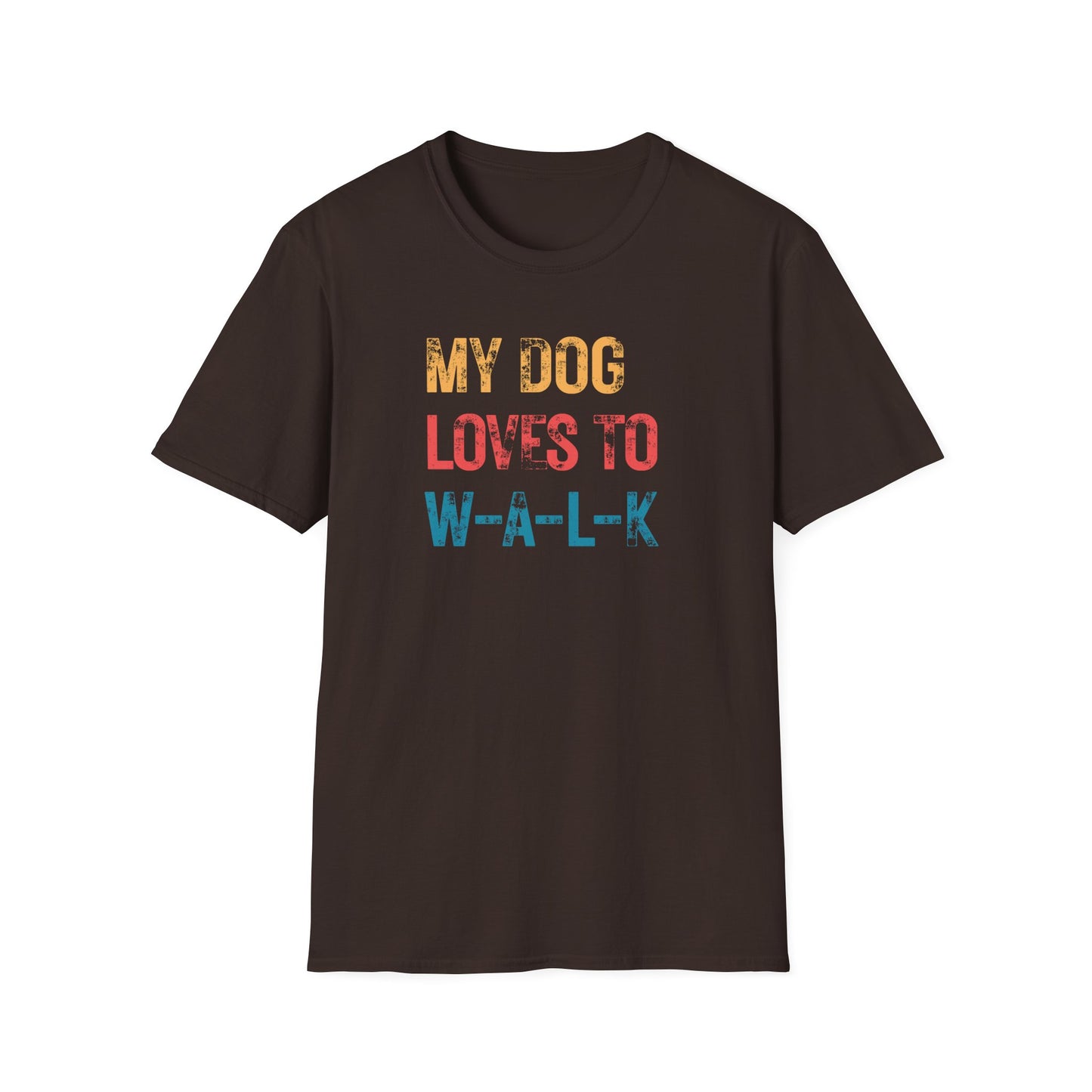 My dog loves to w-a-l-k T-shirt