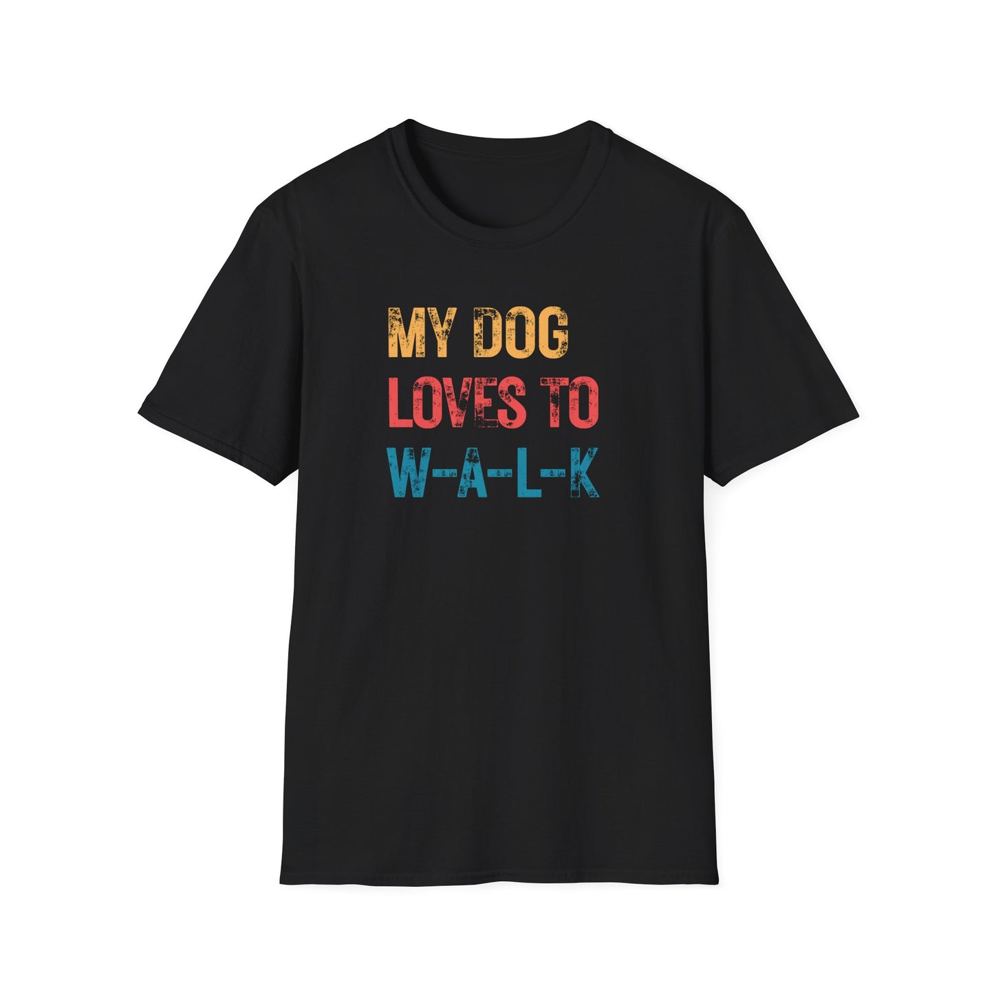 My dog loves to w-a-l-k T-shirt