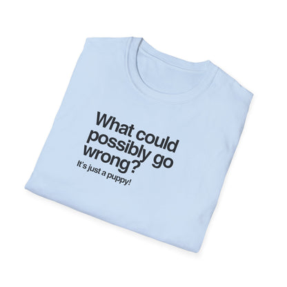 It's Just A Puppy T-shirt
