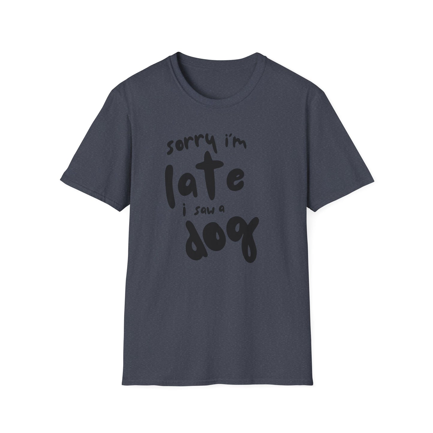 Sorry I'm Late - T-shirt