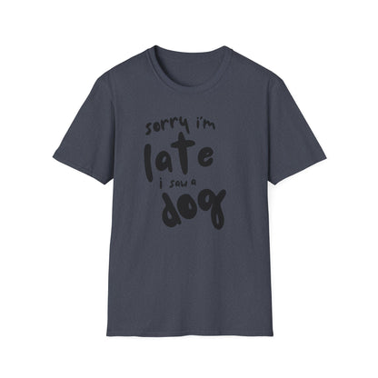Sorry I'm Late - T-shirt