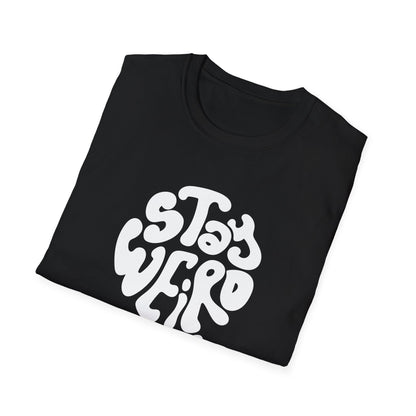 Stay Weird T-shirt