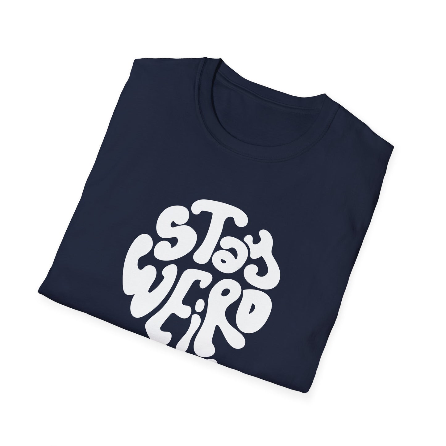 Stay Weird T-shirt