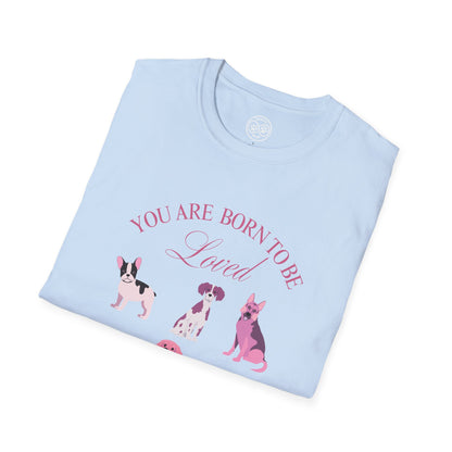Born to be Loved T-shirt