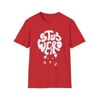 Stay Weird T-Shirt